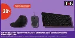 Sur une selection de produits present en magasin de la gamme accessoire bureautique "T'NB"