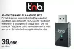Tnb adaptateur carplay & android auto
