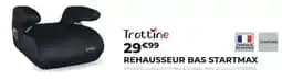 Trottine rehausseur bas startmax
