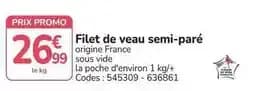Promo - filet de veau semi-pare