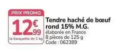 Promo - tendre haché de bœuf rond 15% m.g