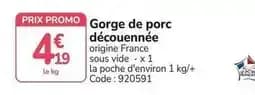 Promo - gorge de porc découennée