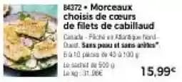 Morceaux choisis de cœurs de filets de cabillaud