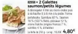 2 Galettes saumon/petits legumes