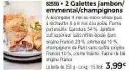 2 Galettes jambon/emmental/champignons
