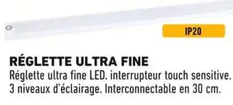 Réglette ultra fine