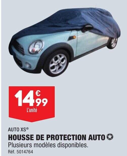 HOUSSE DE PROTECTION AUTO Plusieurs modèles disponibles.