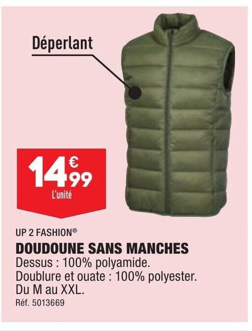 DOUDOUNE SANS MANCHES Dessus: 100% polyamide. Doublure et ouate : 100% polyester. Du M au XXL.