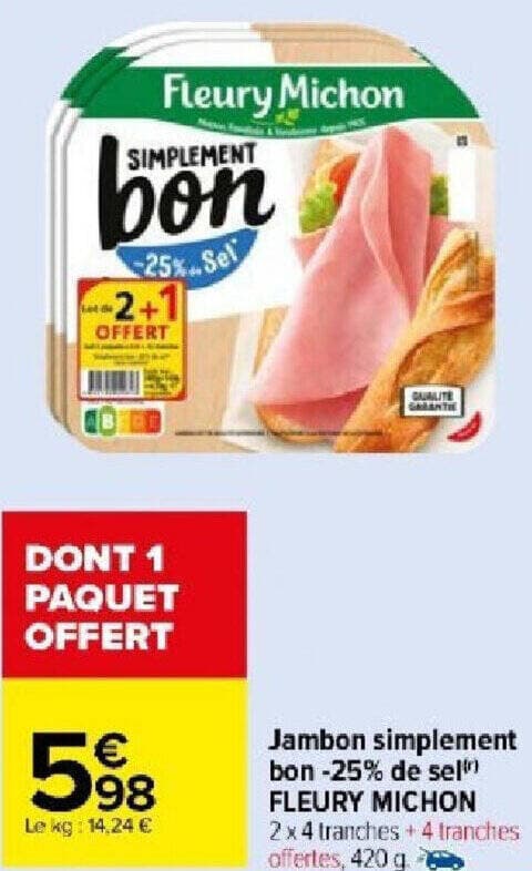 Jambon simplement bon -25% de sel FLEURY MICHON 2x4 tranches + 4 tranches offertes, 420 g