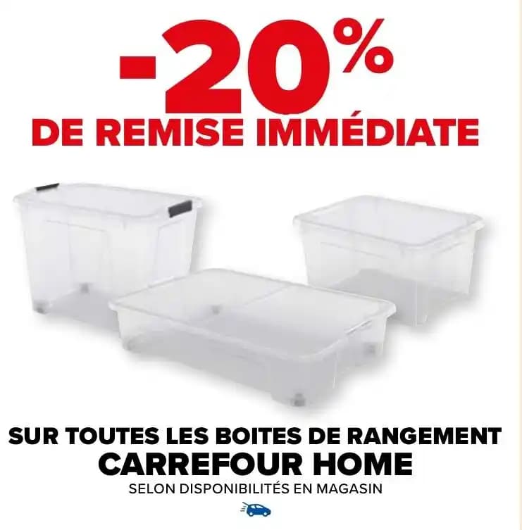 SUR TOUTES LES BOITES DE RANGEMENT CARREFOUR HOME
