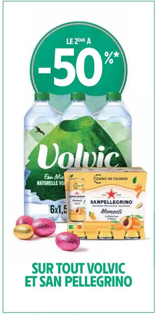 SAN PELLEGRINO -50% SUR LE 2E SUR TOUT VOLVIC ET SAN PELLEGRINO