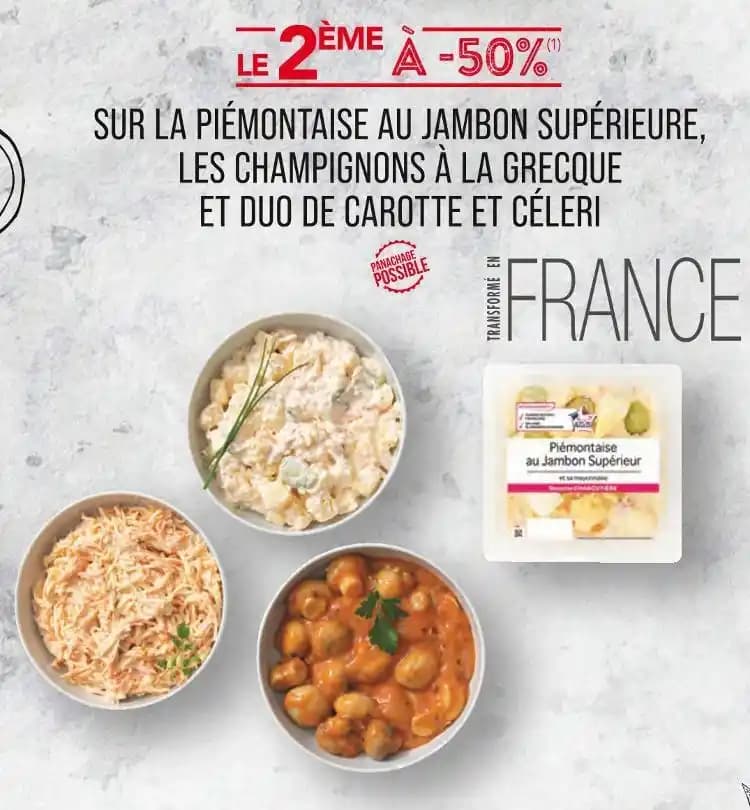 LE 2ÈME À -50% SUR LA PIÉMONTAISE AU JAMBON SUPÉRIEURE, LES CHAMPIGNONS À LA GRECQUE ET DUO DE CAROTTE ET CÉLERI