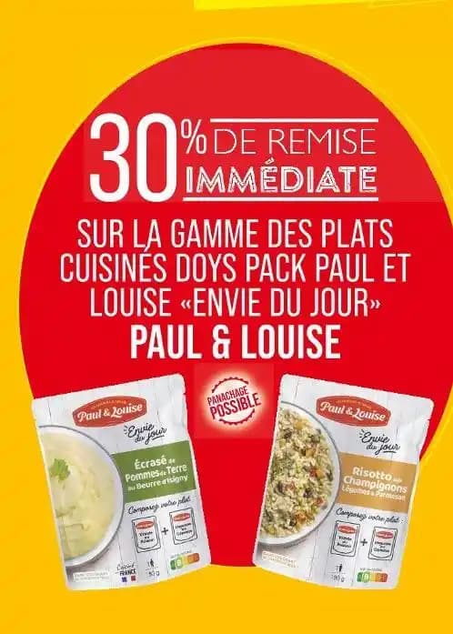 PAUL & LOUISE 30% DE REMISE IMMÉDIATE SUR LA GAMME DES PLATS CUISINÉS DOYS PACK PAUL ET LOUISE ENVIE DU JOUR PAUL & LOUISE