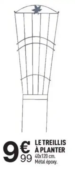 LE TREILLIS A PLANTER 40x120 cm. Métal époxy.