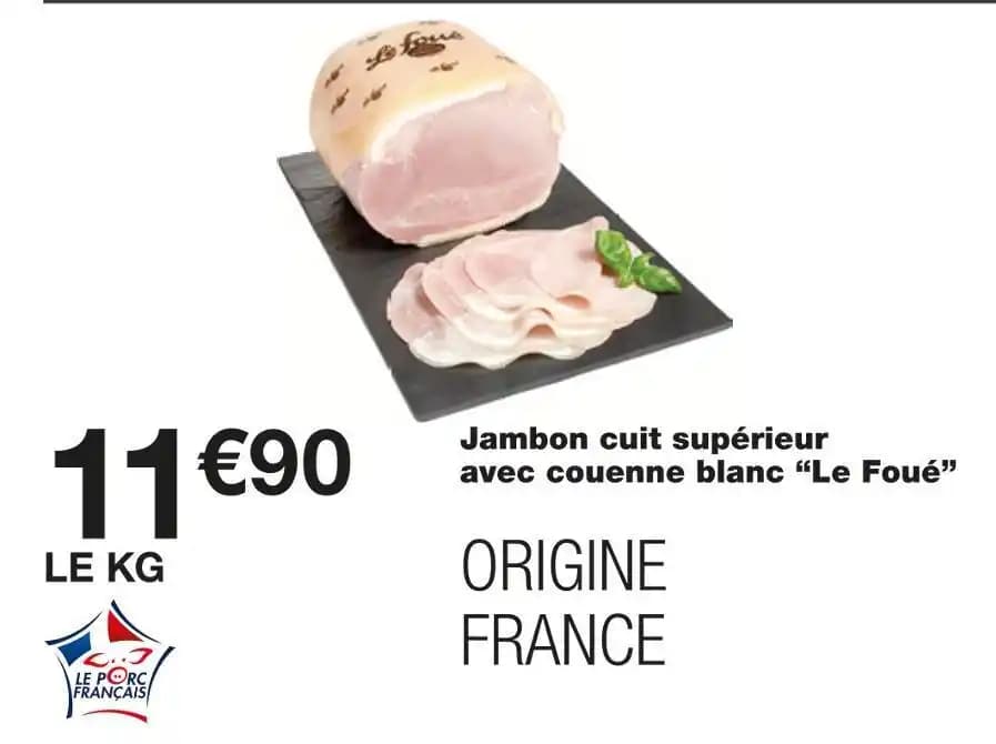 Le Foué Jambon cuit supérieur avec couenne blanc