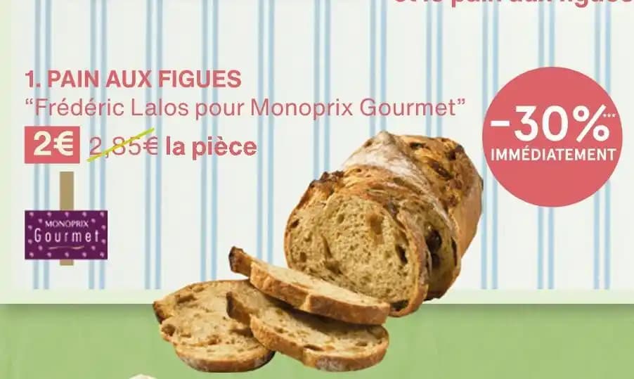 Monoprix Gourmet PAIN AUX FIGUES Frédéric Lalos pour Monoprix Gourmet