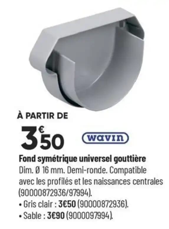 Fond symétrique universel gouttière