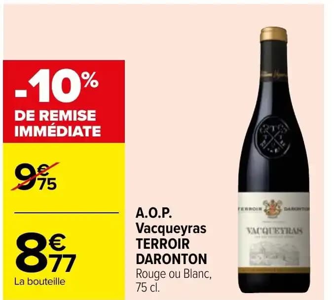 A.O.P. Vacqueyras TERROIR DARONTON Rouge ou Blanc, 75 cl.