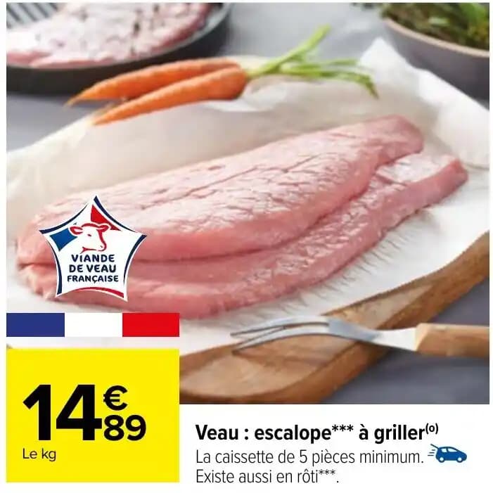 Veau : escalope*** à griller(0) La caissette de 5 pièces minimum. Existe aussi en rôti***.