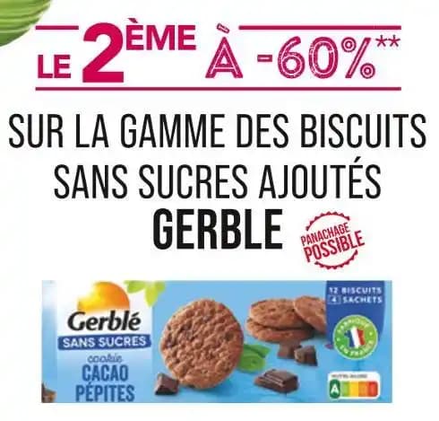 GERBLE LE 2ÈME À -60% SUR LA GAMME DES BISCUITS SANS SUCRES AJOUTÉS GERBLE