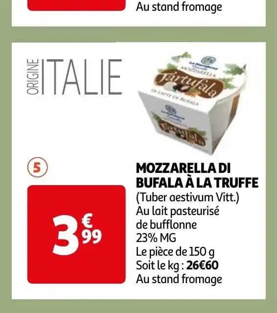 MOZZARELLA DI BUFALA À LA TRUFFE (Tuber aestivum Vitt.) Au lait pasteurisé de bufflonne 23% MG