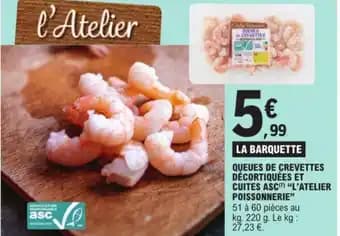QUEUES DE CREVETTES DÉCORTIQUÉES ET CUITES ASC "L'ATELIER POISSONNERIE”