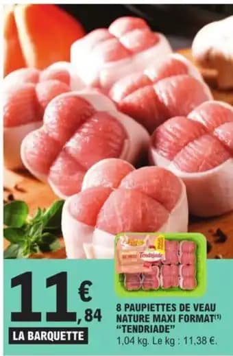 8 PAUPIETTES DE VEAU NATURE MAXI FORMAT(¹) "TENDRIADE"