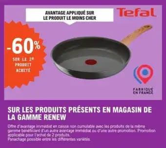 SUR LES PRODUITS PRÉSENTS EN MAGASIN DE LA GAMME RENEW