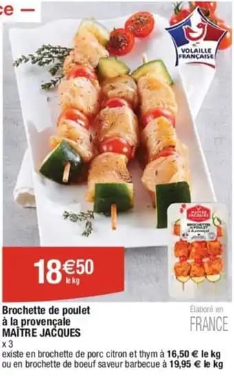 Brochette de poulet à la provençale MAÎTRE JACQUES