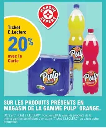 SUR LES PRODUITS PRÉSENTS EN MAGASIN DE LA GAMME PULP' ORANGE.