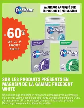 SUR LES PRODUITS PRÉSENTS EN MAGASIN DE LA GAMME FREEDENT WHITE