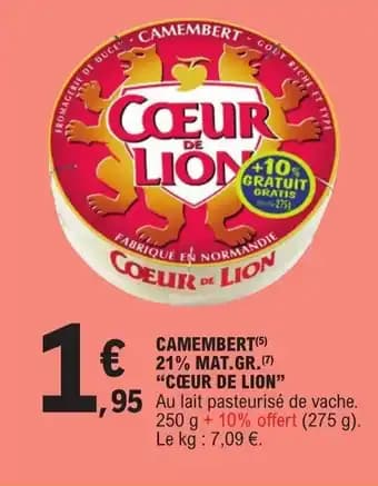 CAMEMBERT(5) 21% MAT.GR.(7) "CŒUR DE LION"