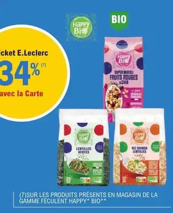 (7)SUR LES PRODUITS PRÉSENTS EN MAGASIN DE LA GÁMME FÉCULENT HAPPY* BIO**