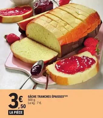 GÂCHE TRANCHES ÉPAISSES (¹)(2)