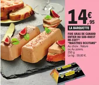 FOIE GRAS DE CANARD ENTIER DU SUD-OUEST MI-CUIT(¹) "MAISTRES OCCITANS"