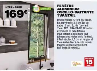 FENÊTRE ALUMINIUM OSCILLO-BATTANTE 1 VANTAIL