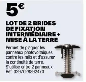 LOT DE 2 BRIDES DE FIXATION INTERMÉDIAIRE + MISE À LA TERRE