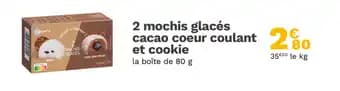 2 mochis glacés cacao coeur coulant et cookie