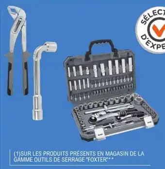 "FOXTER" Sur les produits présents en magasin de la gámme outils de serrage "