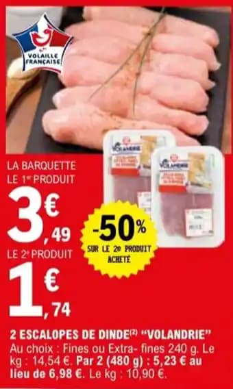 "VOLANDRIE" 2 escalopes de dinde 480 g