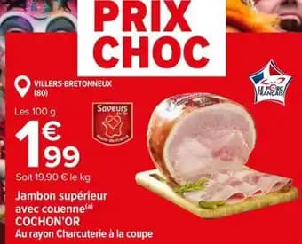COCHON❜OR Jambon supérieur avec couenne 100 g