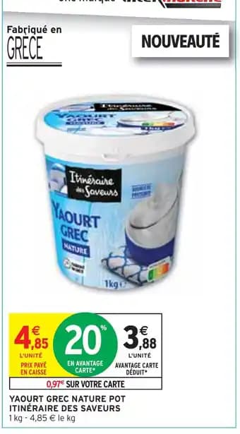 Promotion Exclusives de 1
Yaourt grec nature : Découvrez l'Offre incontournable