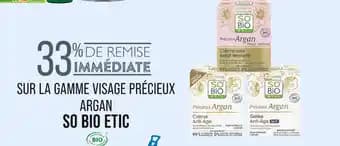 So Bio Etic 33% de remise immédiate sur la gamme visage précieux argan So Bio Etic