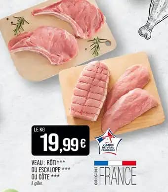 Promotion Exclusives de 4
Veau : escalope : Découvrez l'Offre incontournable