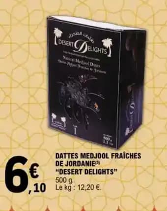 "DESERT DELIGHTS” Dattes medjool fraîches de jordanie 500 g