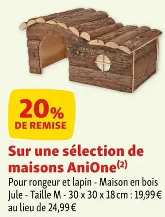 Sur une sélection de maisons AniOne