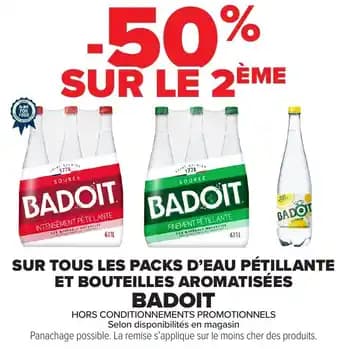 Sur tous les packs d'eau pétillante et bouteilles aromatisées badoit