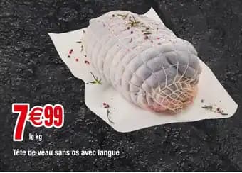 Promotion Exclusives de 1
Tête de veau : Découvrez l'Offre incontournable