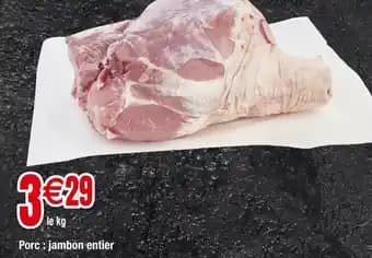 Promotion Exclusives de 1
Jambon entier : Découvrez l'Offre incontournable