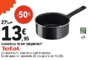 Casserole impact tefal 18 cm